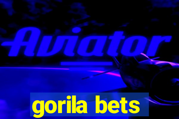 gorila bets